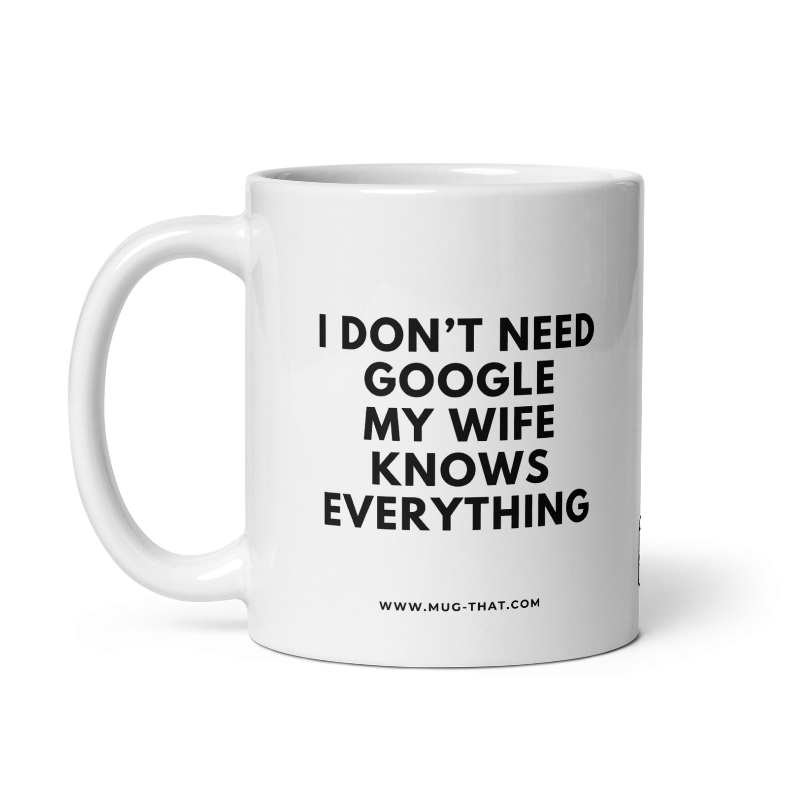 I DON'T NEED GOOGLE MY WIFE KNOWS EVERYTHING - Image 2